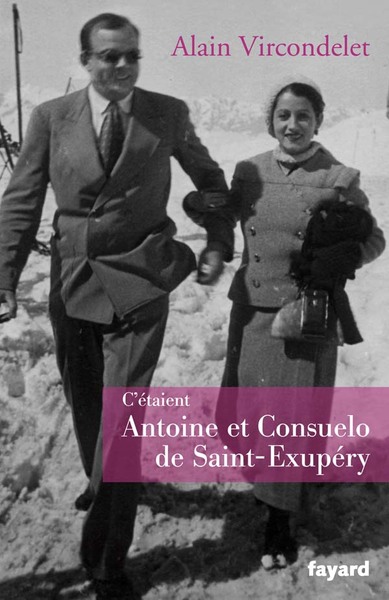 C'étaient Antoine et Consuelo de Saint-Exupéry (9782213631134-front-cover)