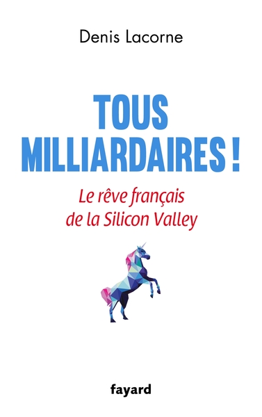 Tous milliardaires !, Le rêve français de la Silicon Valley (9782213685588-front-cover)