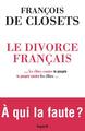 Le Divorce français, ...les élites contre le peuple, le peuple contre les élites... (9782213636320-front-cover)