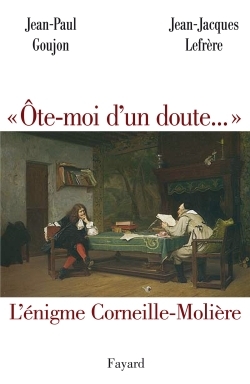 'Ôte-moi d'un doute...', L'énigme Corneille-Molière (9782213630809-front-cover)