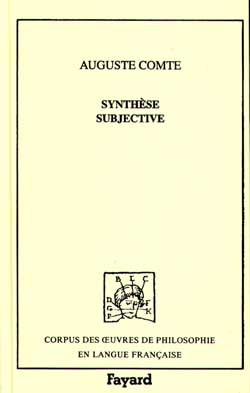 Synthèse subjective, ou système universel des conceptions propres à l'état normal de l'humanité (9782213605142-front-cover)