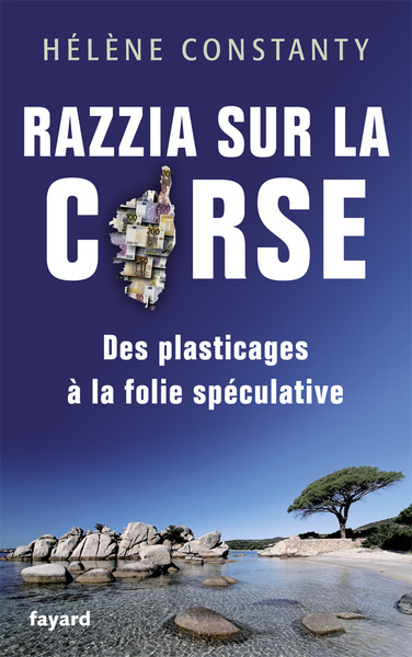 Razzia sur la Corse, Des plasticages à la folie spéculative (9782213668765-front-cover)