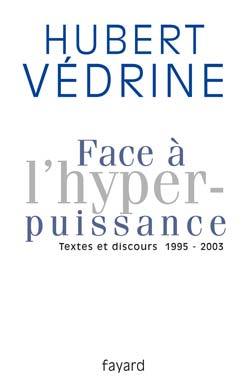 Face à l'hyperpuissance, Textes et discours (1995-2003) (9782213616506-front-cover)