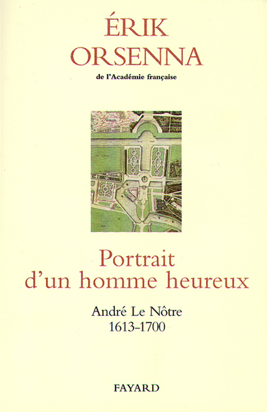 Portrait d'un homme heureux, André Le Nôtre 1913-1700 (9782213606132-front-cover)