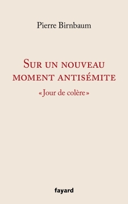Sur un nouveau moment antisémite, &quotJour de colère&quot (9782213685984-front-cover)