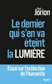 Le dernier qui s'en va éteint la lumière, Essai sur l'extinction de l'humanité (9782213699035-front-cover)