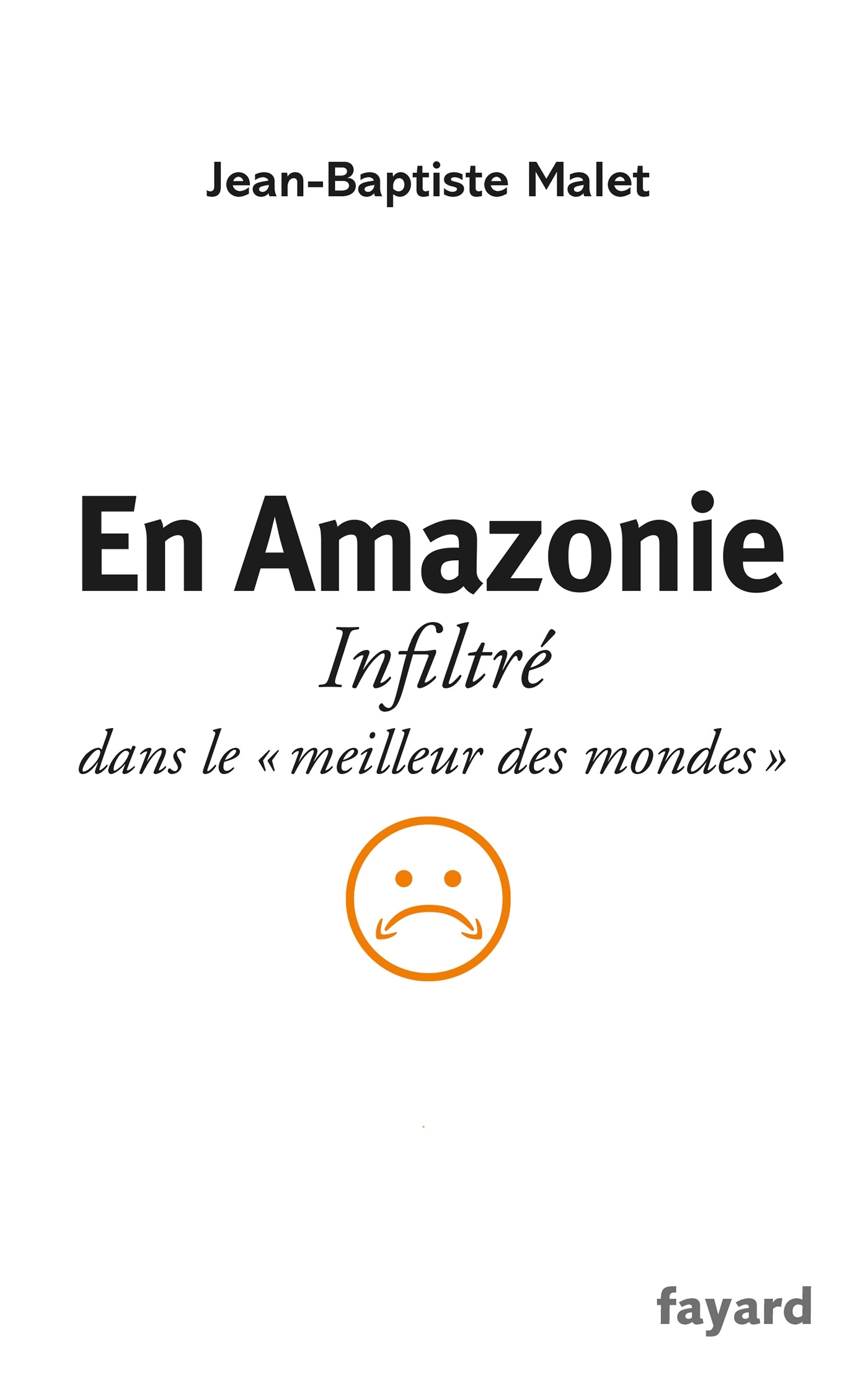 En Amazonie, infiltré dans le &quotmeilleur des mondes&quot (9782213677651-front-cover)