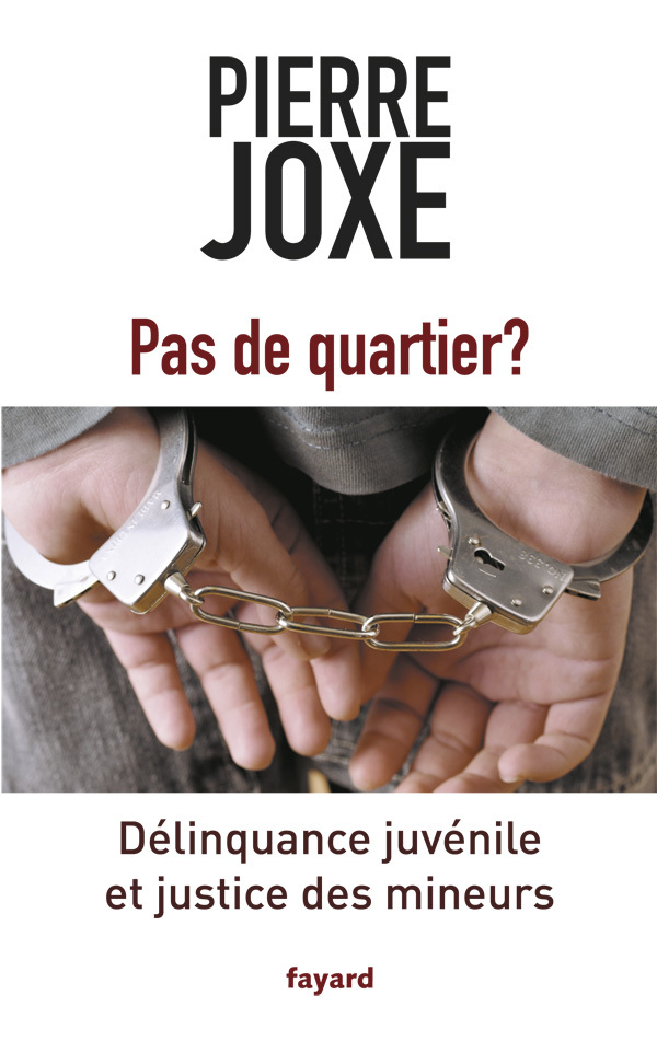 Pas de quartier ?, Délinquance juvénile et justice des mineurs (9782213668246-front-cover)