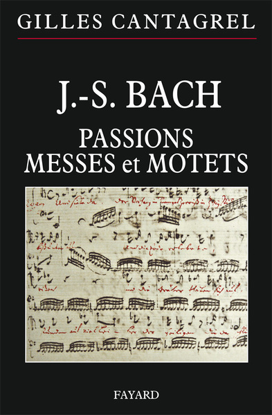 J.-S. Bach : Passions, messes et motets (9782213663029-front-cover)