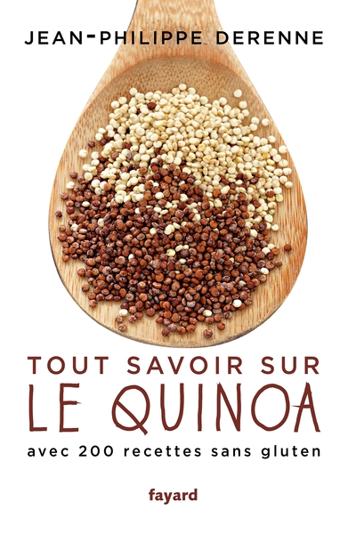 Tout savoir sur le quinoa avec 200 recettes sans gluten, Avec 200 recettes sans gluten (9782213699066-front-cover)
