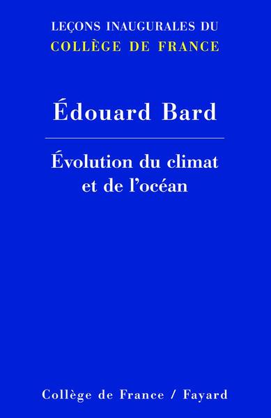 Evolution du climat et de l'océan, Leçons inaugurales du Collège de France (9782213617183-front-cover)