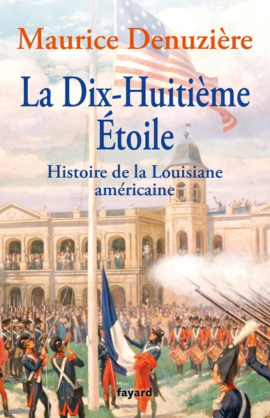 La Dix-Huitième Etoile, Histoire de la Louisiane américaine (9782213672601-front-cover)