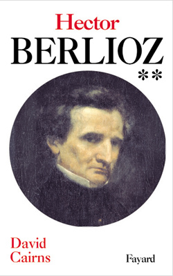Hector Berlioz, tome 2, Servitude et grandeur (1832-1869) (9782213612508-front-cover)