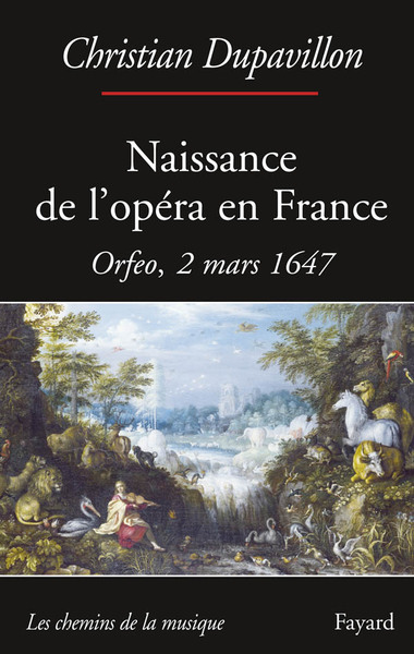 Naissance de l'opéra en France, Orfeo, 2 mars 1647 (9782213654768-front-cover)