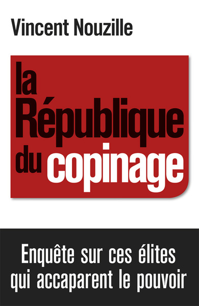 La République du copinage, Enquête sur la France des réseaux de pouvoir (9782213666365-front-cover)