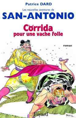 Les nouvelles aventures de San Antonio, tome 1, Corrida pour une vache folle (9782213611761-front-cover)