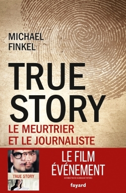True Story, Le meurtrier et le journaliste (9782213699103-front-cover)