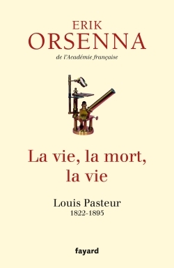 La vie, la mort, la vie, Pasteur (9782213682600-front-cover)