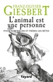 L'animal est une personne, Pour nos soeurs et frères les bêtes (9782213685625-front-cover)