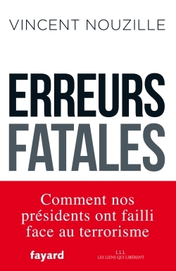 Erreurs fatales, Comment nos présidents ont failli face au terrorisme (9782213693989-front-cover)