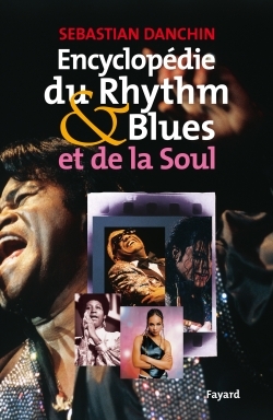 Encyclopédie du Rythm & Blues et de la Soul (9782213612249-front-cover)
