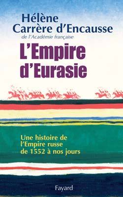 L'Empire d'Eurasie, Une histoire de l'Empire Russe de 1552 à nos jours (9782213623122-front-cover)