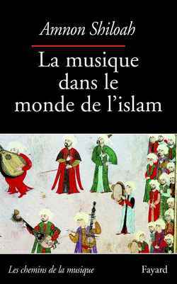 La Musique dans le monde de l'Islam (9782213612010-front-cover)