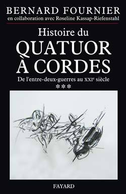 Histoire du quatuor à cordes, t. 3, De l'entre-deux-guerres au XXIe siècle (9782213635996-front-cover)