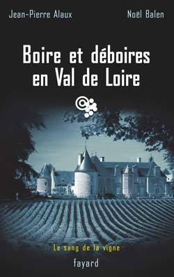 Boire et déboires en Val de Loire, Le sang de la vigne, tome 15 (9782213626659-front-cover)