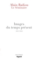 Le Séminaire - Images du temps présent, 2001-2004 (9782213678924-front-cover)