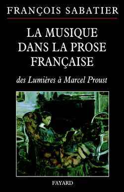La musique dans la prose française, des Lumières à Marcel Proust (9782213620855-front-cover)