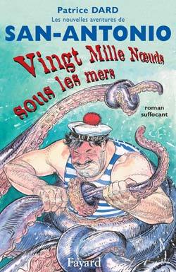 Vingt mille noeuds sous les mers, Les nouvelles aventures de San Antonio (9782213627762-front-cover)