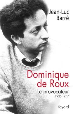 Dominique de Roux, Le provocateur (1935-1977) (9782213617121-front-cover)