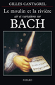 Le Moulin et la rivière, Air et variations sur Bach (9782213601281-front-cover)