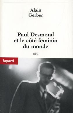 Paul Desmond et le coté féminin du monde (9782213627779-front-cover)