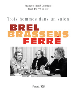 Brel, Brassens, Ferré, Trois hommes dans un salon (9782213616711-front-cover)