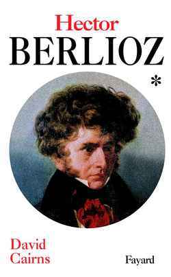 Hector Berlioz, tome 1, La formation d'un artiste (1803-1832) (9782213612492-front-cover)