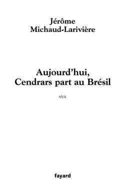 Aujourd'hui, Cendrars part au Brésil (9782213613604-front-cover)