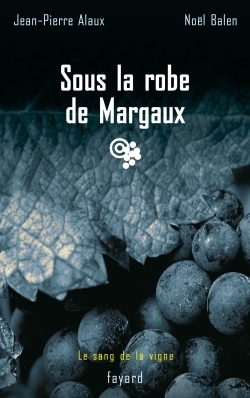 Sous la robe de Margaux, Le sang de la vigne, tome 7 (9782213620053-front-cover)
