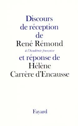 Discours de réception de René Rémond à l'Académie Française, et réponse de Hélène Carrère d'Encausse (9782213605999-front-cover)