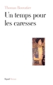 Un temps pour les caresses (9782213681078-front-cover)