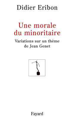 Une morale du minoritaire, Variations sur un thème de Jean Genet (9782213609188-front-cover)