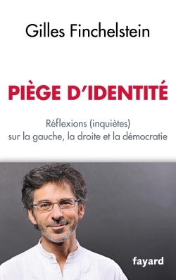Piège d'identité, Réflexions (inquiètes) sur la gauche, la droite et la démocratie (9782213680989-front-cover)