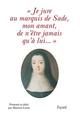 Je jure au Marquis de Sade, mon amant, de n'être jamais qu'à lui... (9782213622736-front-cover)