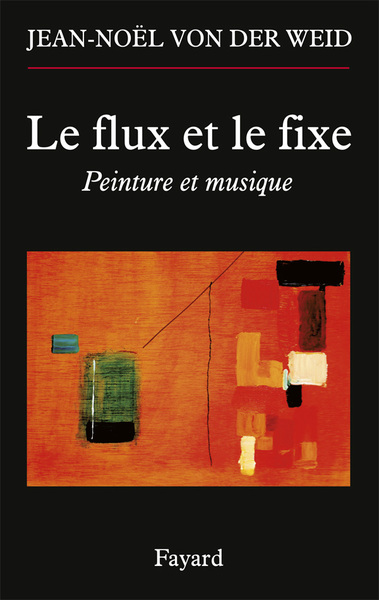 Le flux et le fixe, Peinture et musique (9782213668550-front-cover)