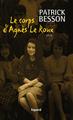 Le corps d'Agnès Le Roux (9782213629124-front-cover)