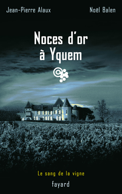 Noces d'or à Yquem, Le sang de la vigne, tome 2 (9782213618227-front-cover)