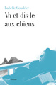 Va et dis-le aux chiens (9782213665993-front-cover)