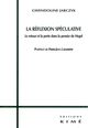 La Reflexion Speculative, Le Retour et la Perte Chez Hegel (9782841743339-front-cover)