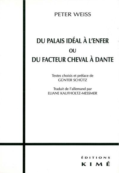 Du Palais Ideal a l'Enfer, Ou du Facteur Cheval a Dante (9782841742233-front-cover)